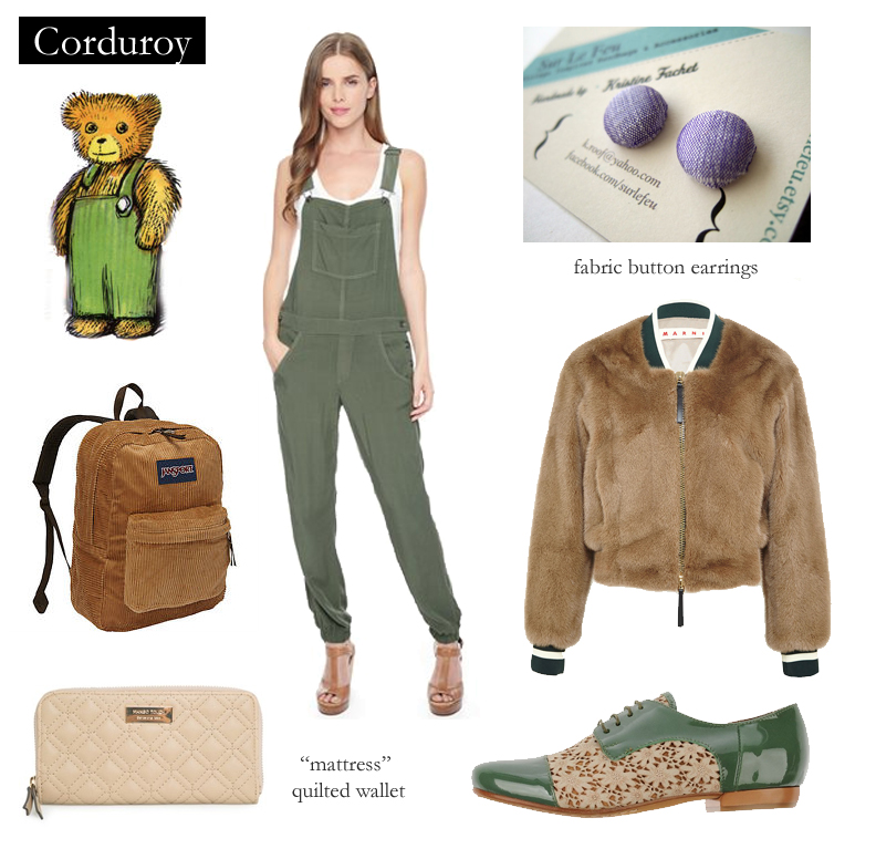 Outfit inspired by Don Freeman&rsquo;s Corduroy.
&ldquo;The store was always filled with shoppers buying all sorts of things, but no one ever seemed to want a small bear in green overalls.&quot; 
Green Overalls | Available at Splendid.com
Lavender Fabric Button Earrings | Available on Etsy.com
Tan Corduroy JanSport Backpack | Available at Urban Outfitters
Fur Bomber Jacket | Available at Marni
Quilted Wallet | Available at Mango
Patterned Oxford Shoes | Available at Yoox.